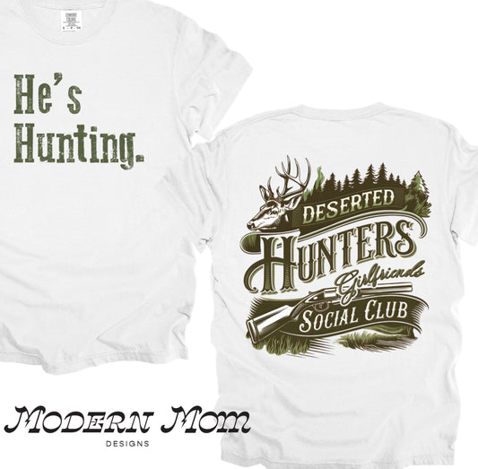 He’s hunting. Deserted hunters girlfriend social club