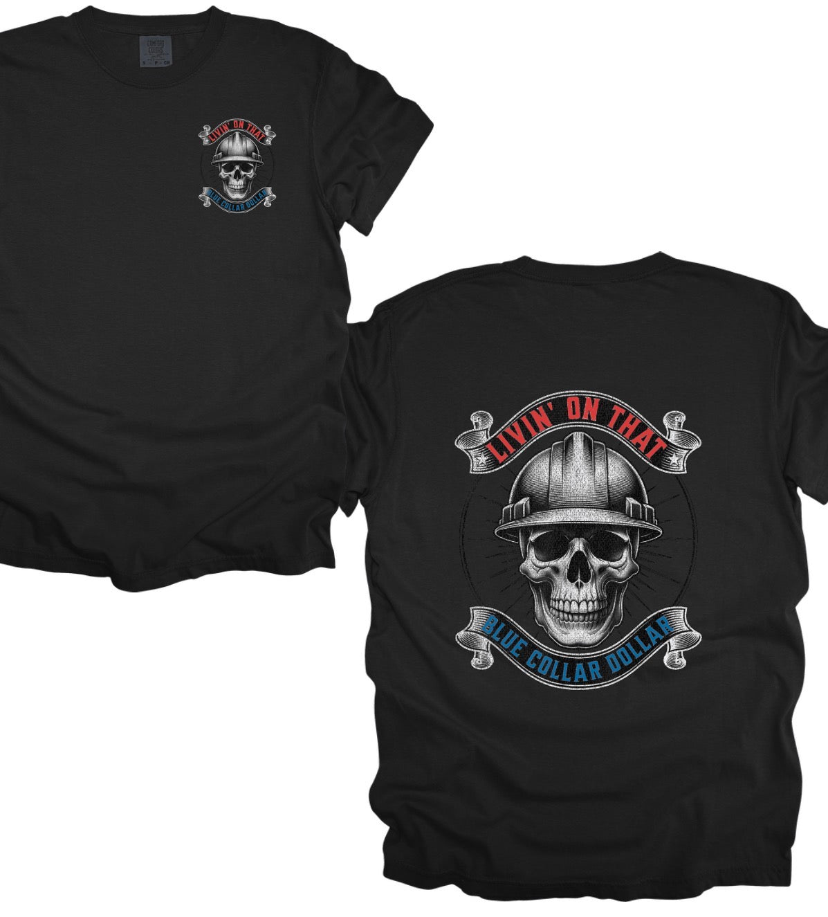 Livin on that blue collar dollar (tee or hoodie)