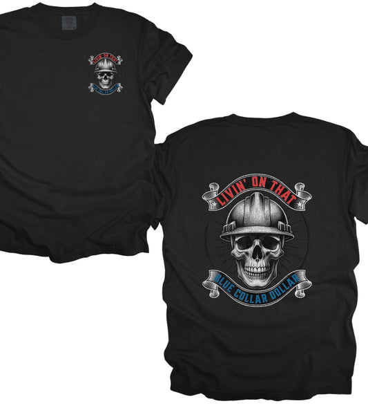 Livin on that blue collar dollar (tee or hoodie)