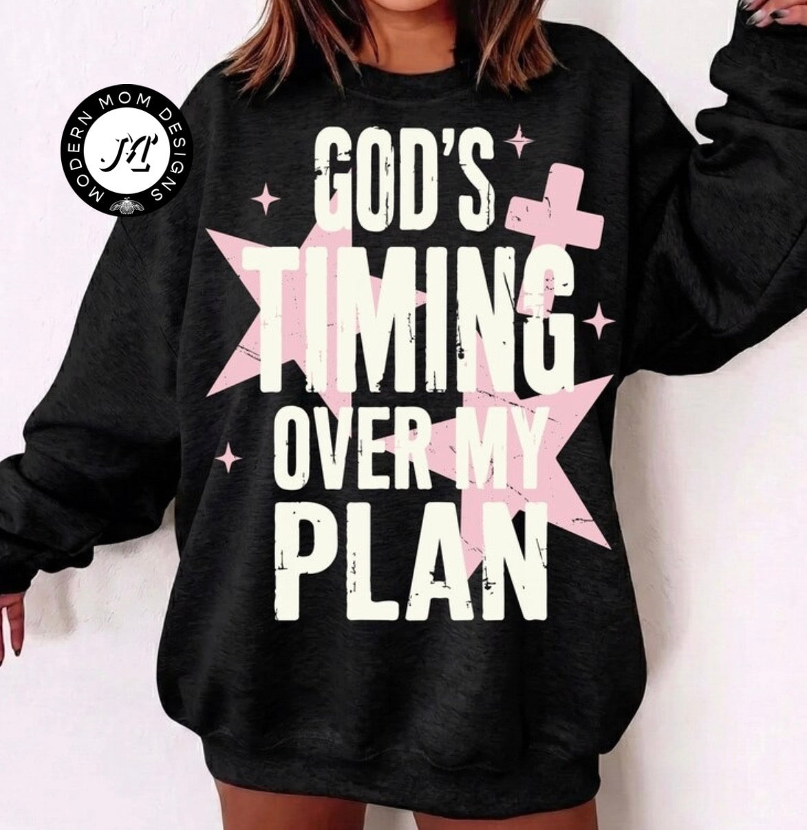 Gods timing over my plan (tee shirt, crewneck or hoodie)