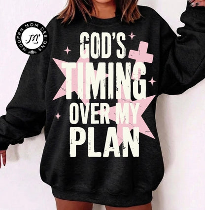 Gods timing over my plan (tee shirt, crewneck or hoodie)