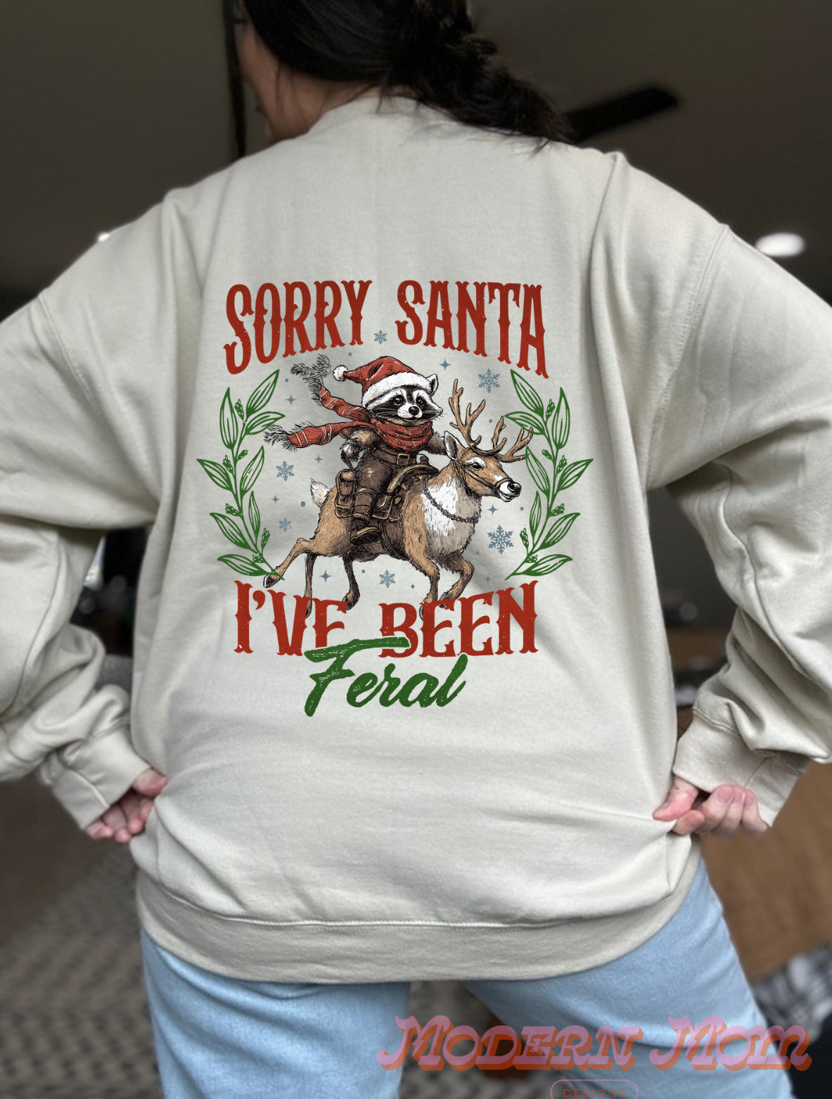 Sorry Santa, I’ve been feral (tee or crewneck)