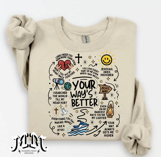 Your ways better (front)  (tee, crewneck or hoodie)