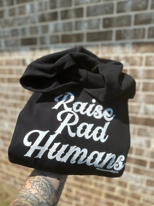 Raise rad humans hoodie