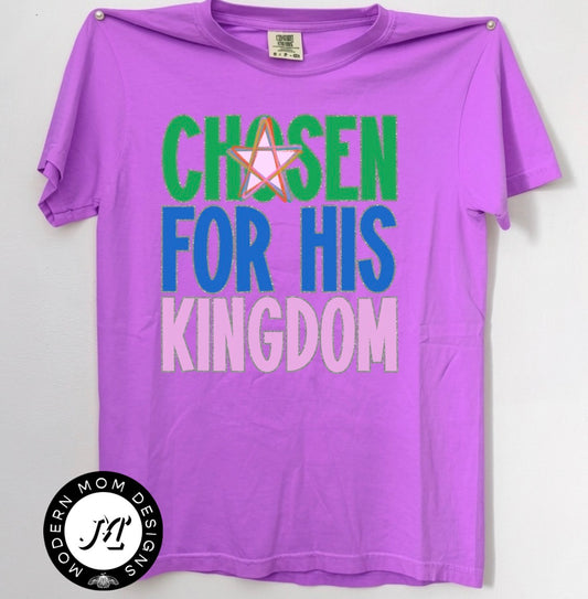 Chosen for his kingdom tee