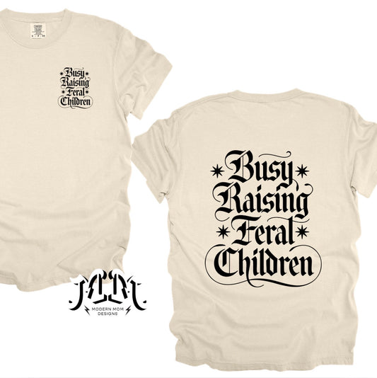 Busy raising feral children tee shirt