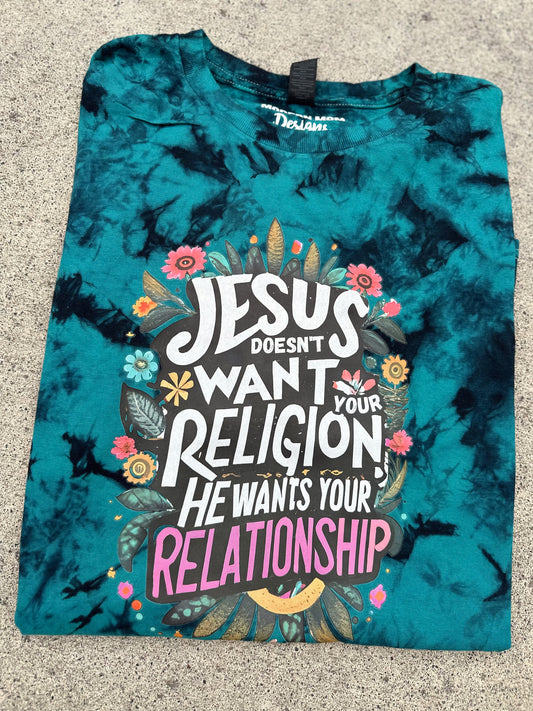 Jesus doesn’t want your religion he wants your relationship tie dye tee