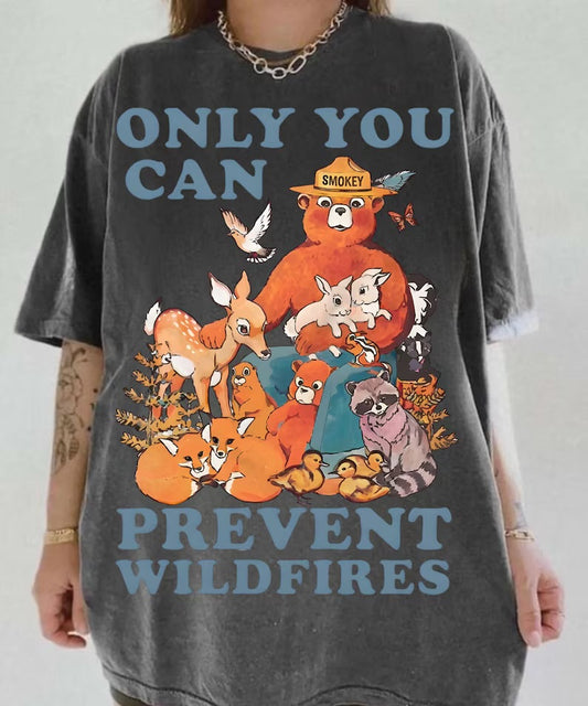 Only you can prevent wildfires (tee, crewneck, or hoodie)