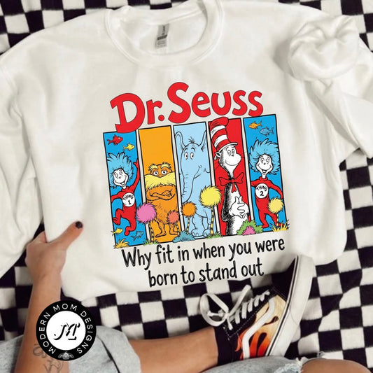 Why fit in when you were born to stand out (tee or crewneck)