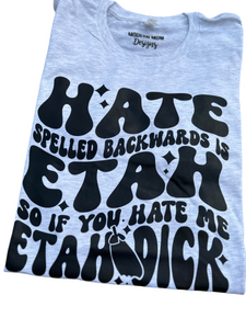 Hate spelled backwards tee