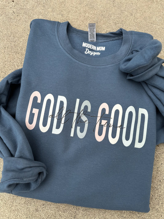 God is good all the time crewneck