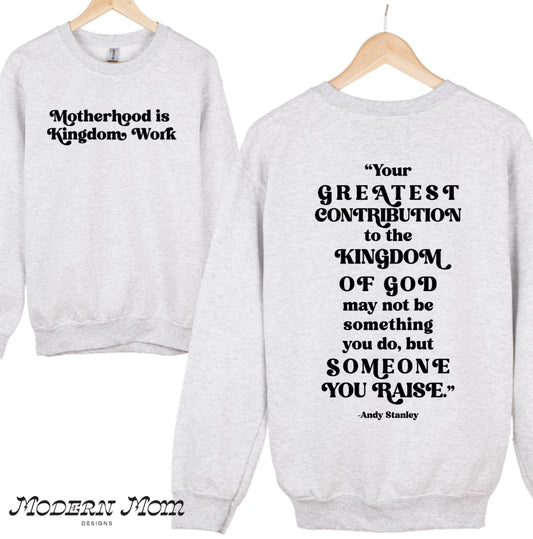 Motherhood is kingdom work (tee, crewneck or hoodie )