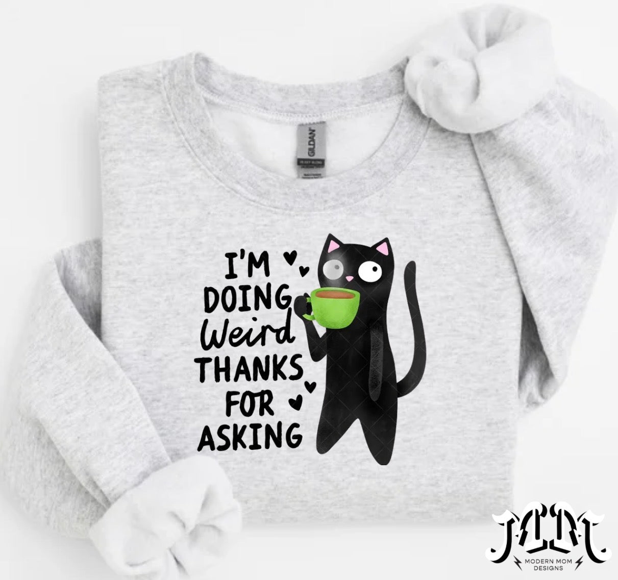I’m doing weird thanks for asking(tee, crewneck, or hoodie)