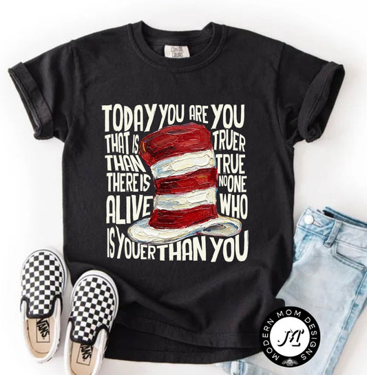 Today you are you (toddler-youth XL tee or crewneck)
