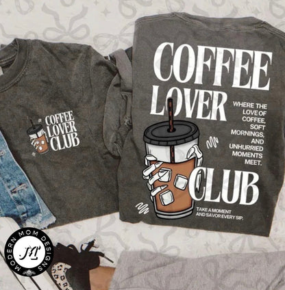Coffee lover club (tee shirt, crewneck or hoodie)