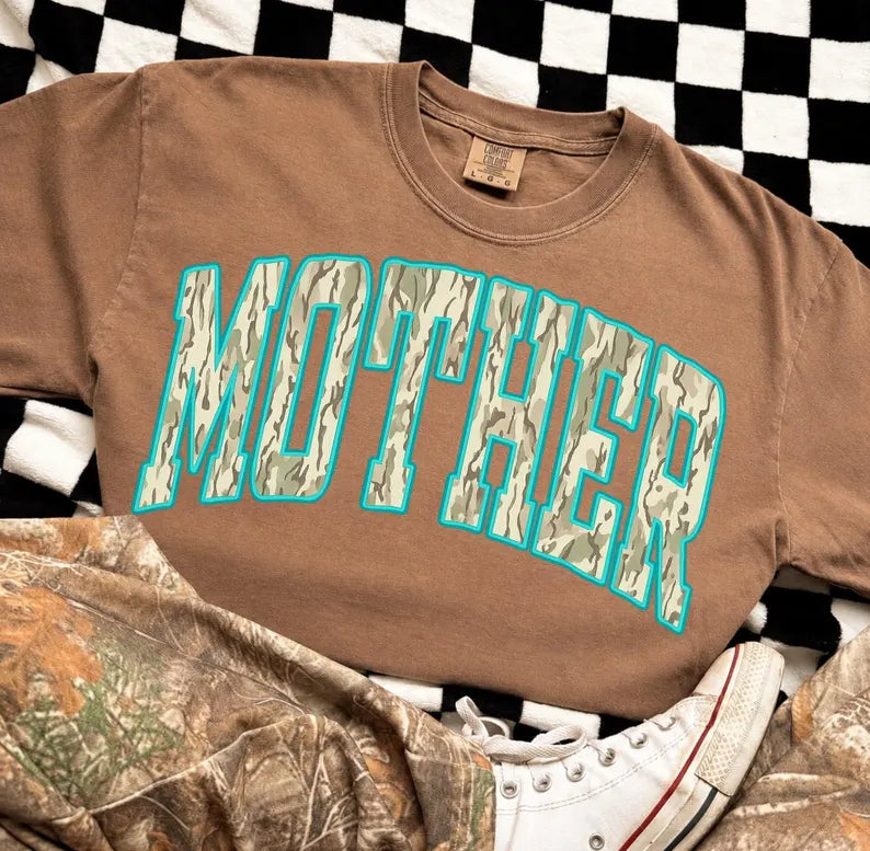 MOTHER camo  (tee shirt, crewneck or hoodie)