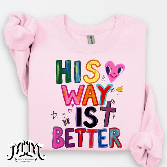 His way is better (tee, crewneck or hoodie)