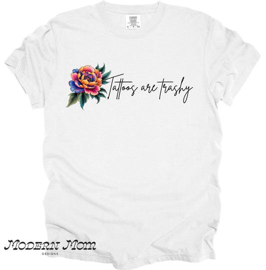 Tattoos are trashy FREE TEE (MUST PURCHASE 3 items FROM THE TATTOO COLLECTION & ADD THE SIZE YOU WANT IN YOUR CART)