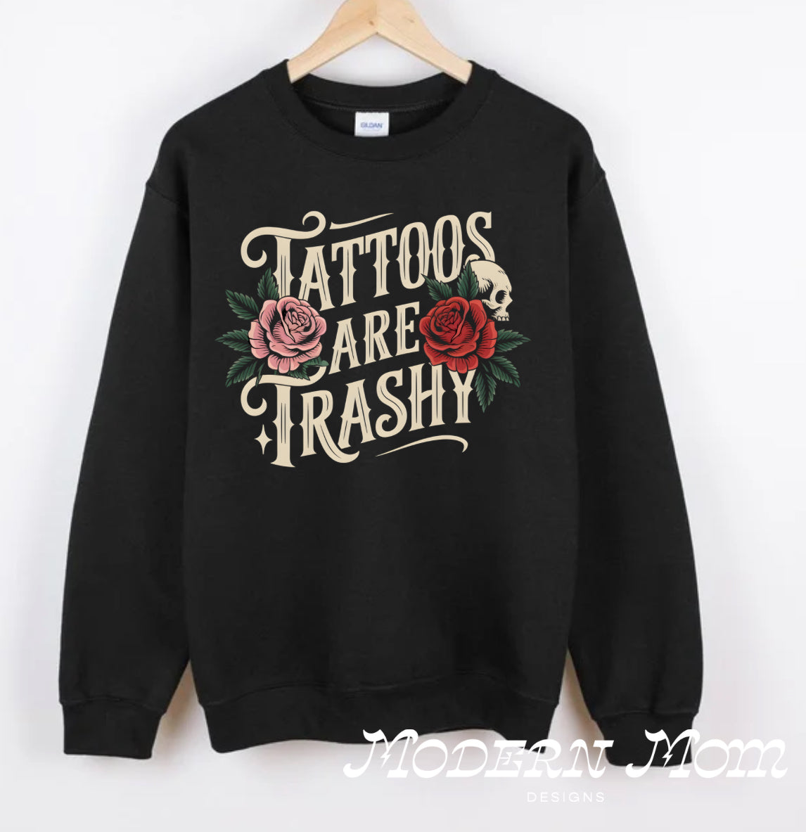 Tattoos are trashy (tanks, tee, hoodie or crewneck)