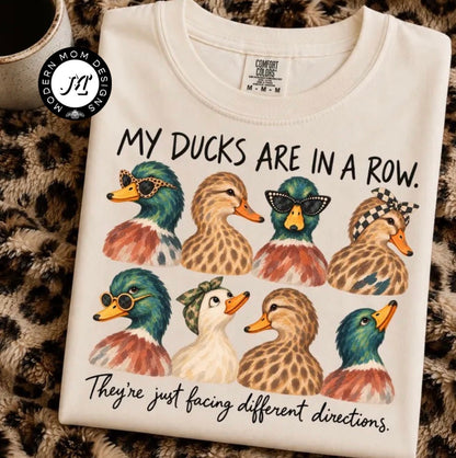 My ducks are in a row (tee shirt, crewneck or hoodie)