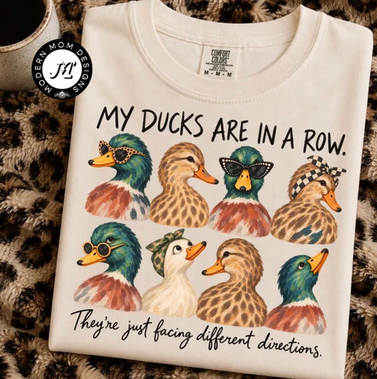My ducks are in a row (tee shirt, crewneck or hoodie)