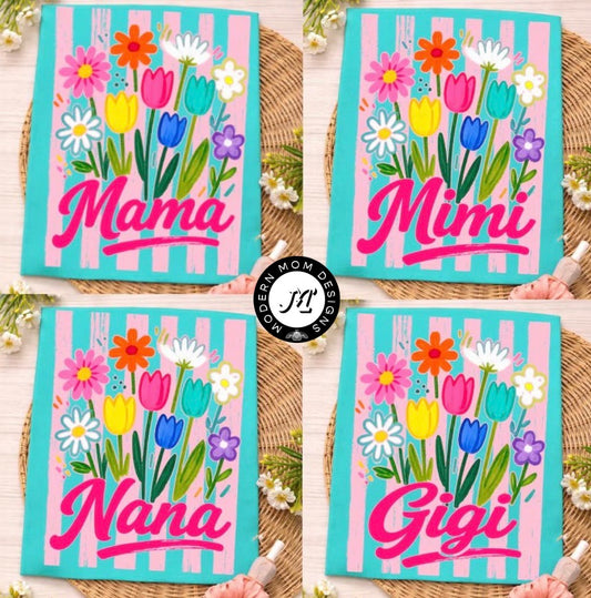 Mama. Mimi. Nana. Gigi. Tee shirt only