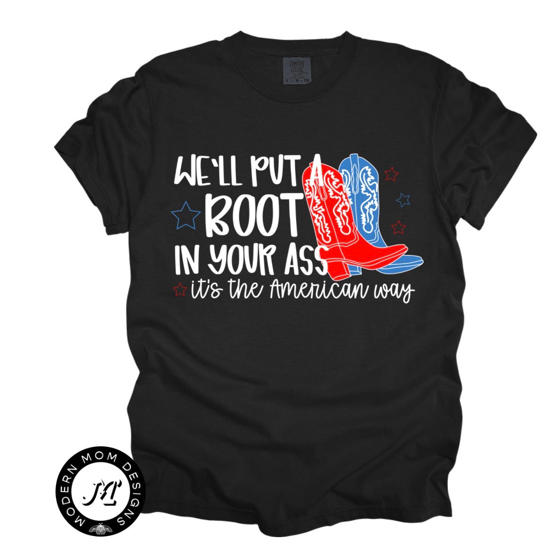 We’ll put a boot in your a**(tee, crewneck, or hoodie)