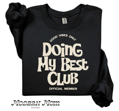 Doing my best club crewneck