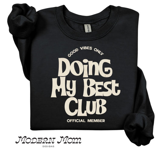 Doing my best club crewneck