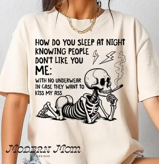 How do you sleep at night?
