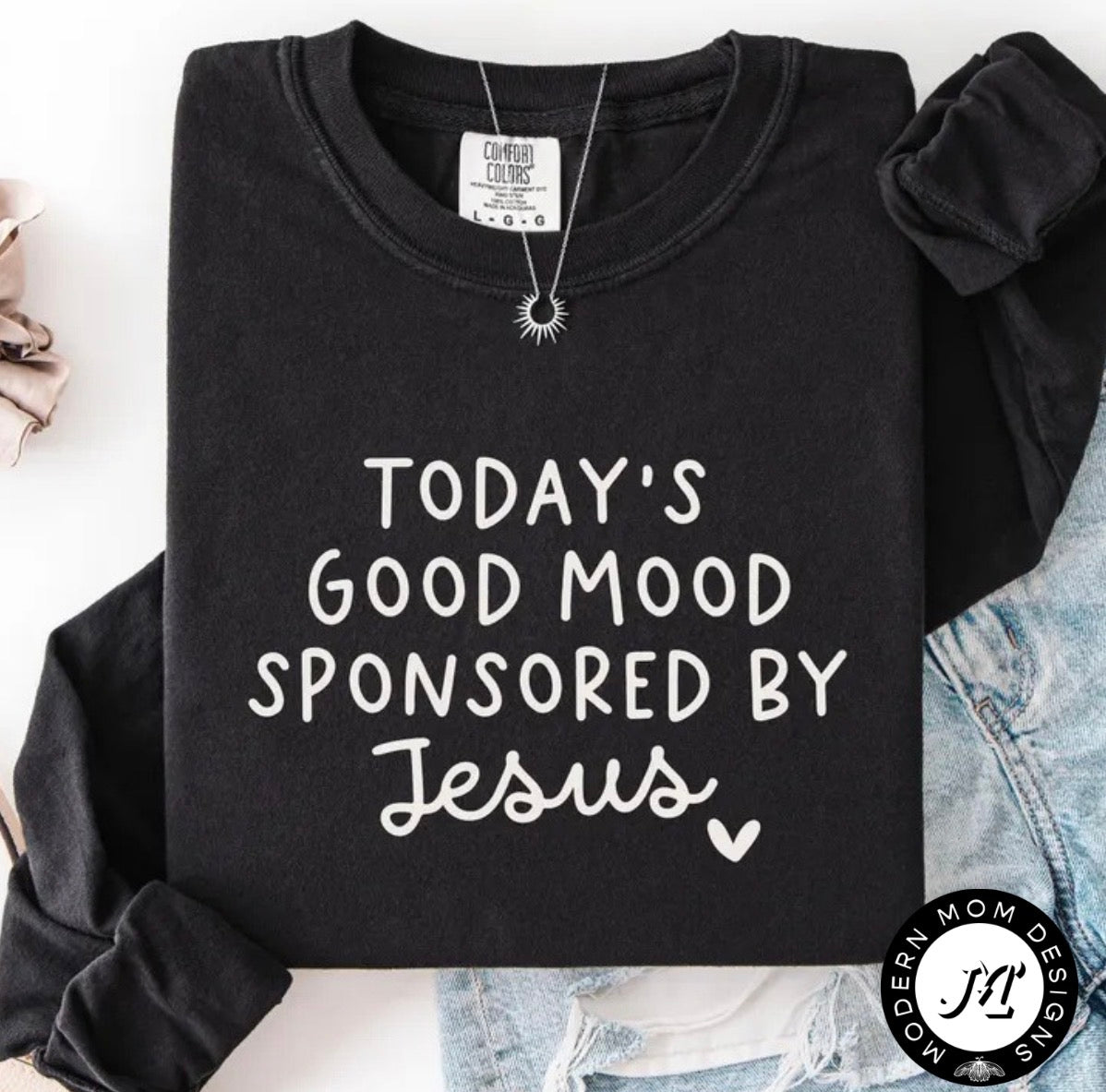 Today’s good mood sponsored by Jesus (tank top, tee shirt, crewneck or hoodie)