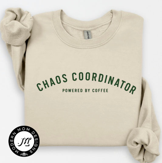 Chaos coordinator powered by coffee (tee shirt, crewneck or hoodie)