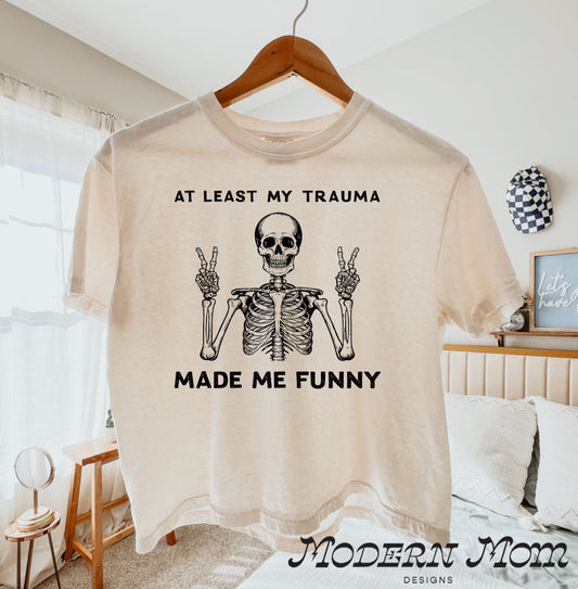 At least my trauma made me funny