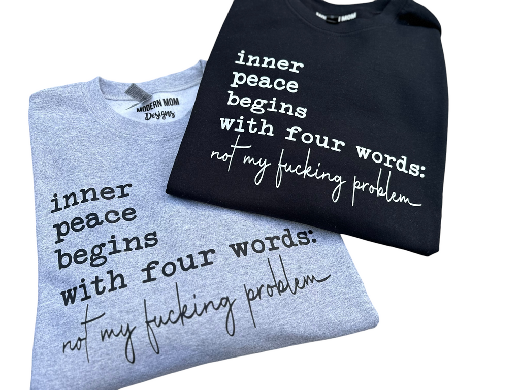 Inner peace begins with four words crewneck