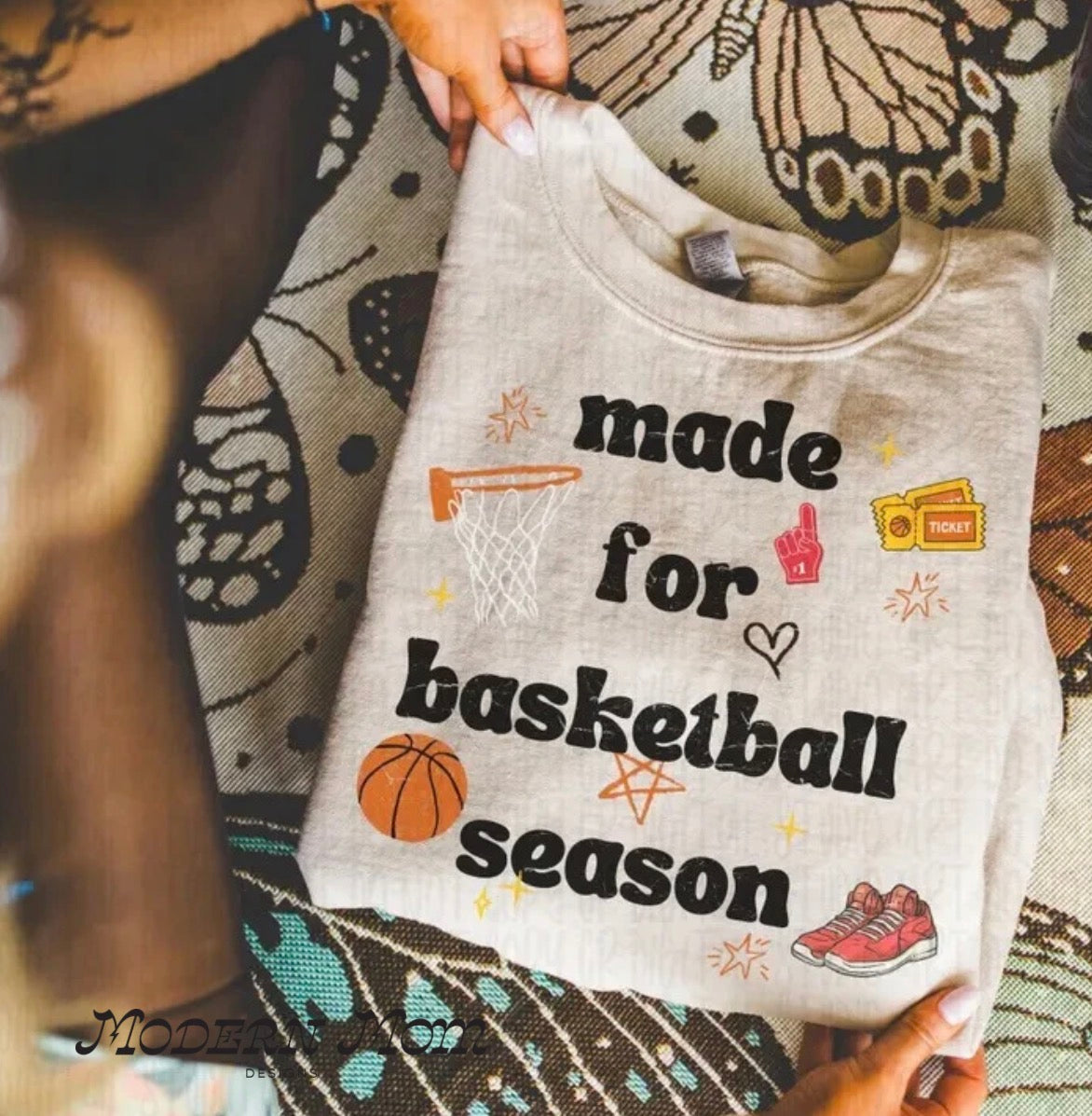 Made for basketball season (tee shirt, crewneck or hoodie)