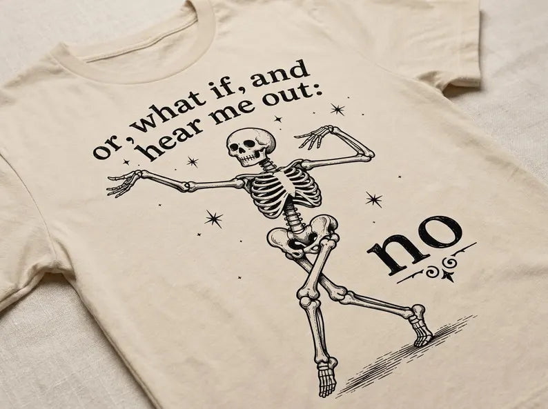 Or what if, and hear me out: NO  (tee shirt, crewneck or hoodie)
