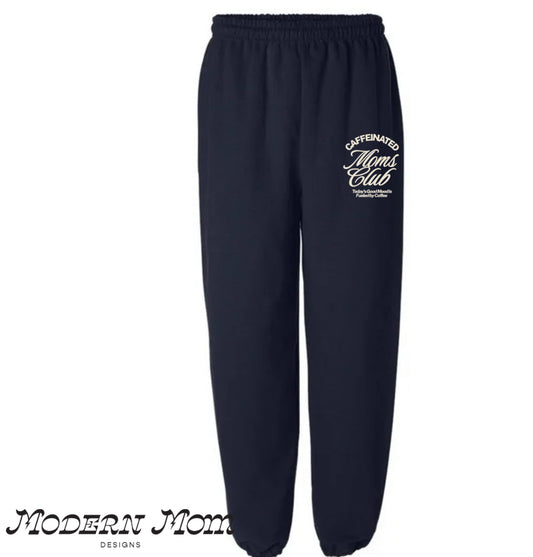 Caffeinated moms club Sweats