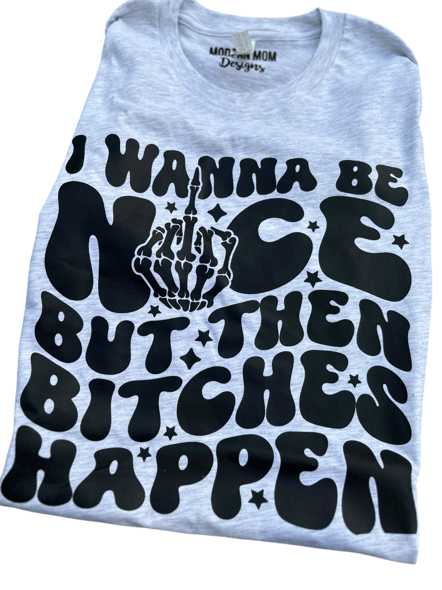 I wanna be nice….tee