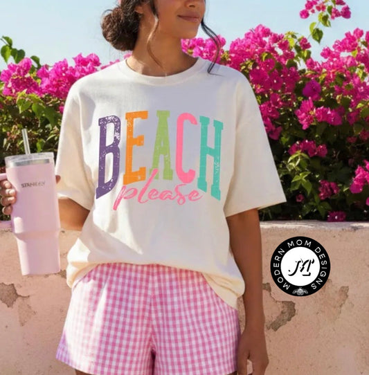 Beach please (tee shirt, crewneck or hoodie)