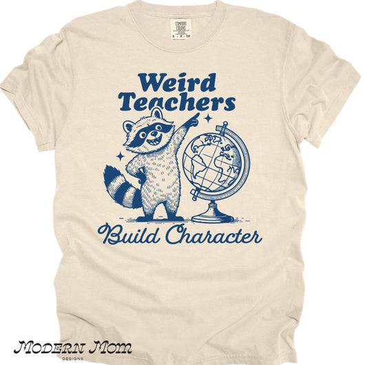 Weird teachers build character