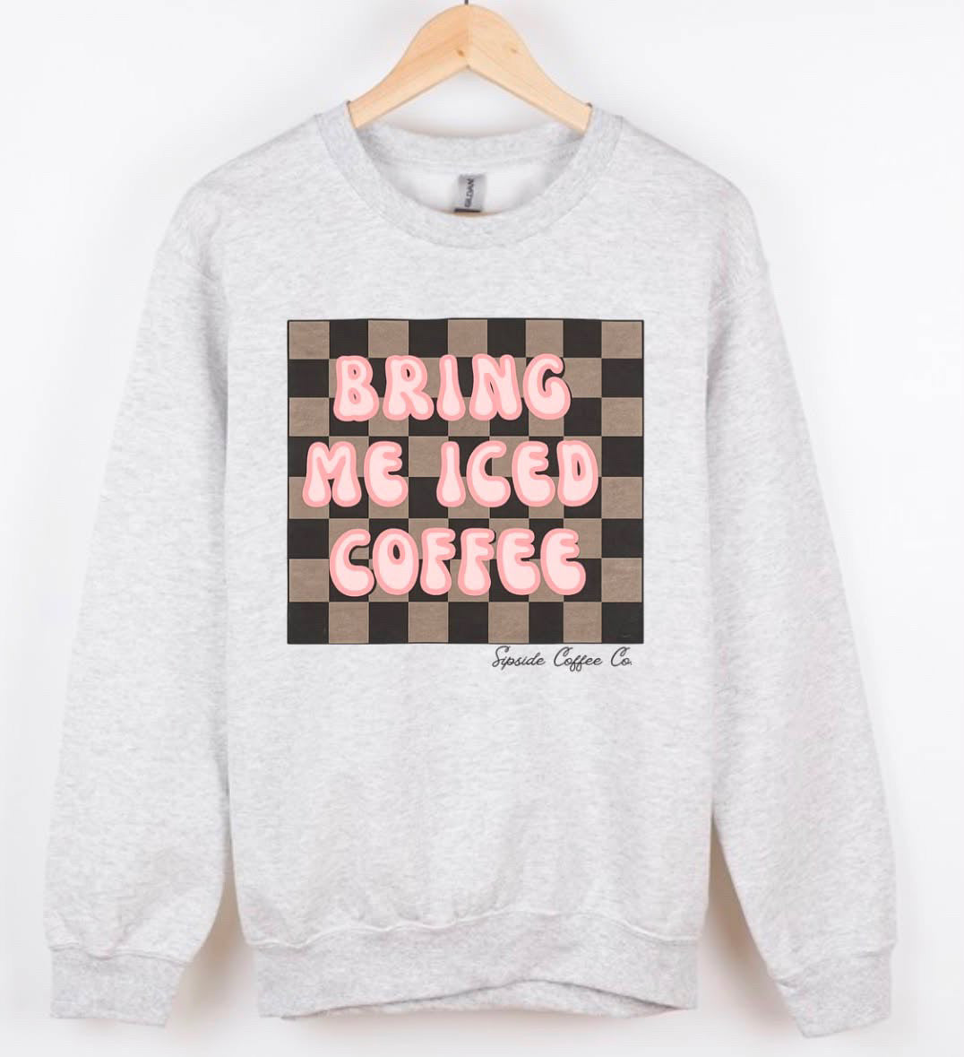 Sipside coffee co. BRING ME AN ICED COFFEE crewneck