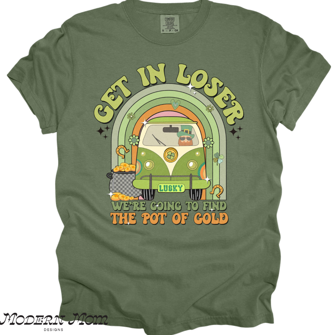 Get in loser we’re going to find the pot of gold (tee shirt or crewneck)