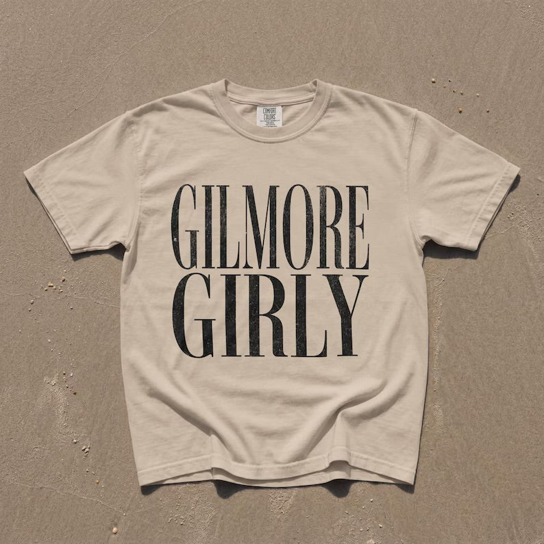 Gilmore girly (tee shirt, crewneck or hoodie)