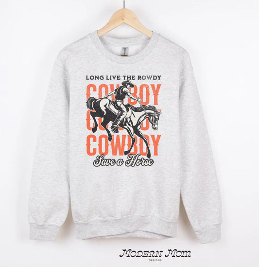 Long live the rowdy cowboy crewneck