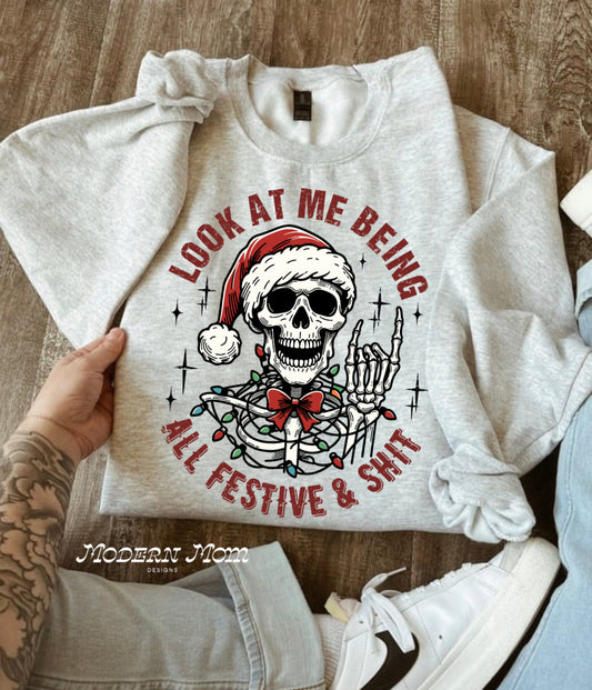 Look at me being all festive and shit(tee, crewneck or hoodie )