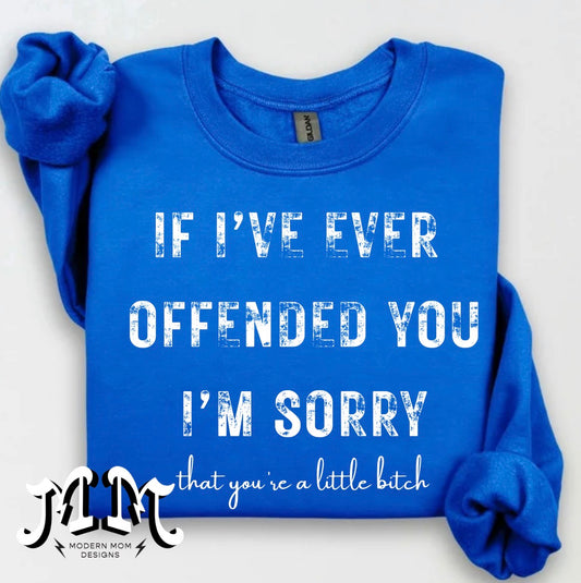 If I’ve ever offended you crewneck