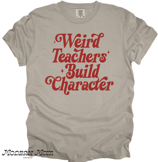 Weird teachers build character