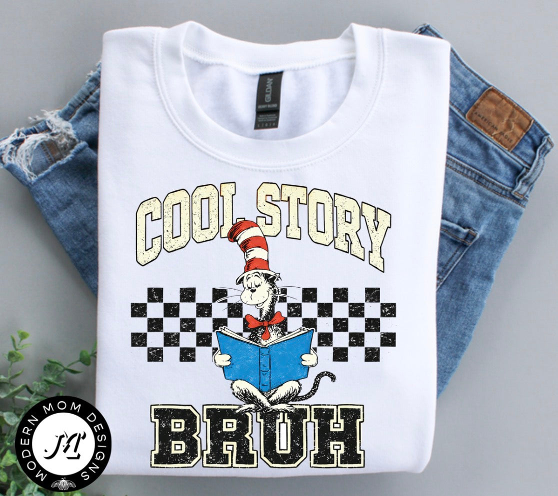 cool story bruh (tee or crewneck)