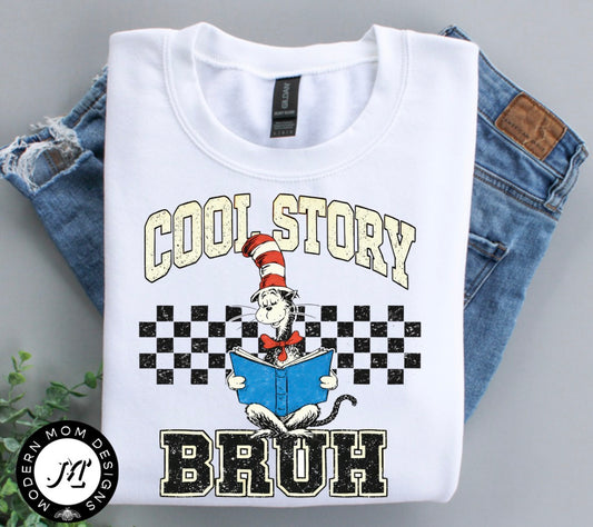 Cool story bruh (tee or crewneck)