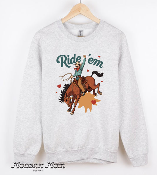 Ride em’ (tee, crewneck or hoodie )